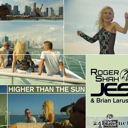 Roger Shah, Brian Laruso & JES - Higher Than The Sun (2013) [FLAC (tracks)]